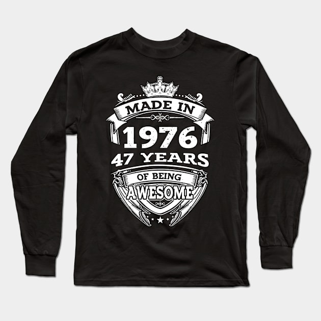 Made In 1976 47 Years Of Being Awesome Gift 2023 Birthday Long Sleeve T-Shirt by sueannharley12